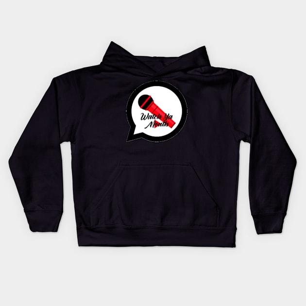 Watch Ya Mouth Kids Hoodie by The B-Side Shop